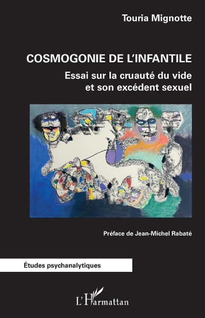 Cosmogonie de l'infantile - Mignotte Touria Mignotte