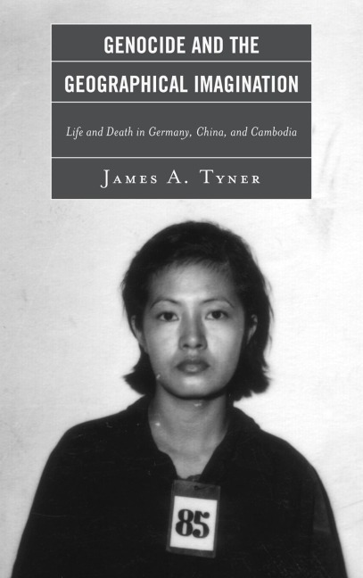 Genocide and the Geographical Imagination - James A. Tyner