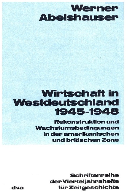 Wirtschaft in Westdeutschland 1945-1948 - Werner Abelshauser