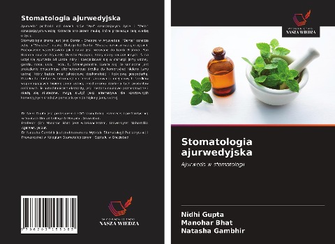 Stomatologia ajurwedyjska - Nidhi Gupta, Manohar Bhat, Natasha Gambhir