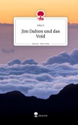 Cover-Bild zum Titel 'Jim Dalton und das Void. Life is a Story - story.one' von 'Inka S.'