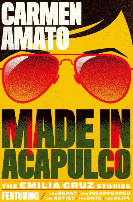 Made in Acapulco (Detective Emilia Cruz, #0) - Carmen Amato