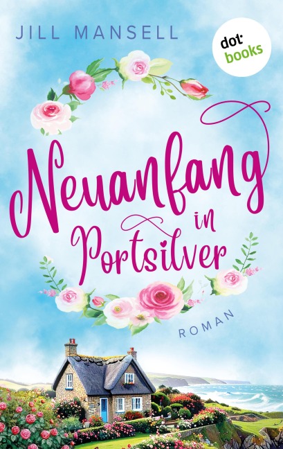 Neuanfang in Portsilver - Jill Mansell