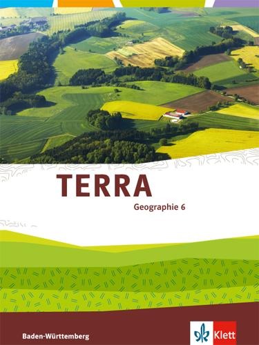 TERRA Geographie für Baden-Württemberg. Schülerbuch 6. Klasse. Ab 2016 - 