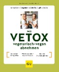 Mit VETOX vegetarisch-vegan abnehmen - Marie-Sophie Jesko, Anna Lena Stegemann