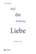 Cover-Bild zum Titel 'Auf die lesbische Liebe' von 'Sara Reichelt'