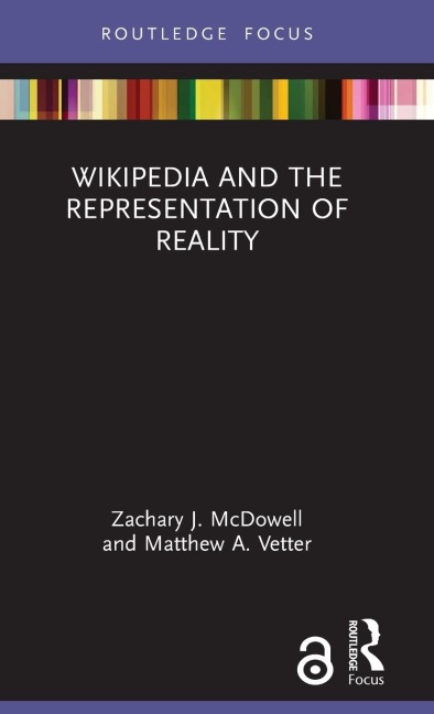 Wikipedia and the Representation of Reality - Zachary J. McDowell, Matthew A. Vetter