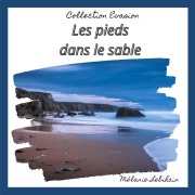 Cover-Bild zum Titel 'Les pieds dans le sable' von 'Mélanie Lebihain'