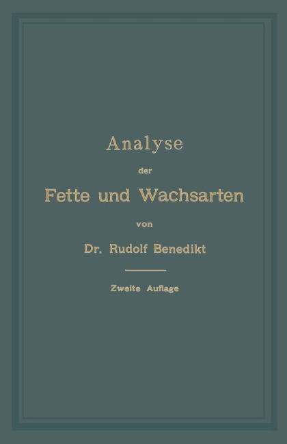 Analyse der Fette und Wachsarten - Rudolf Benedikt