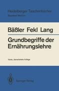 Grundbegriffe der Ernährungslehre - Karl-Heinz Bäßler, Konrad Lang, Werner Lothar Fekl