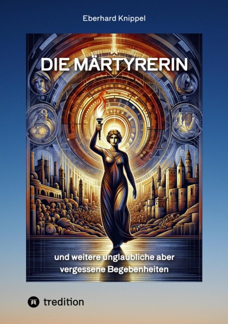 Die Märtyrerin - Eberhard Knippel