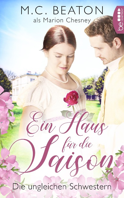 Ein Haus für die Saison - Die ungleichen Schwestern - Marion Chesney, M. C. Beaton