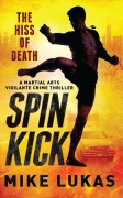 Cover-Bild zum Titel 'Spin Kick' von 'Mike Lukas'