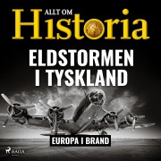 Cover-Bild zum Titel 'Eldstormen i Tyskland' von 'Allt om Historia'