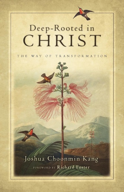 Deep-Rooted in Christ - Joshua Choonmin Kang