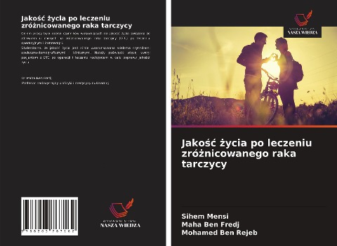 Jako¿¿ ¿ycia po leczeniu zró¿nicowanego raka tarczycy - Sihem Mensi, Maha Ben Fredj, Mohamed Ben Rejeb