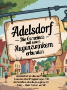 Adelsdorf - Die Gemeinde mit einem Augenzwinkern erkunden - Hans Hans Konopka