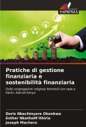 Cover-Bild zum Titel 'Pratiche di gestione finanziaria e sostenibilità finanziaria' von 'Doris Nkechinyere Okonkwo, Esther NkathaM'ithiria, Joseph Macheru'