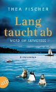 Cover-Bild zum Titel 'Lang taucht ab' von 'Thea Fischer'