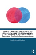 Cover-Bild zum Titel 'Sport Coach Learning and Professional Development' von 'Bob Muir, John Lyle'