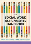 Cover-Bild zum Titel 'The Social Work Assignments Handbook' von 'Sarah Foote, Matt Taylor, Anne Quinney'