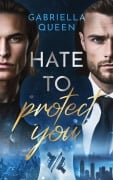 Cover-Bild zum Titel 'Hate to protect you' von 'Gabriella Queen'
