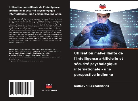 Utilisation malveillante de l'intelligence artificielle et sécurité psychologique internationale - une perspective indienne - Kallakuri Radhakrishna