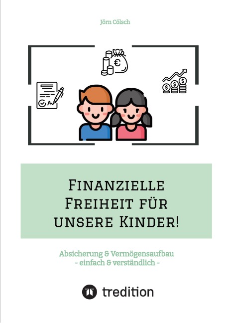 Finanzielle Freiheit für unsere Kinder! - Jörn Cölsch
