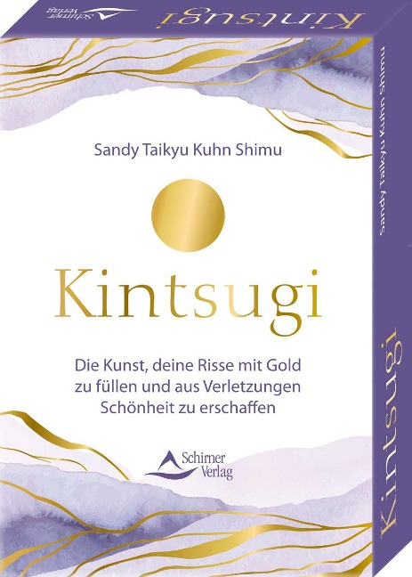 Kintsugi - Die Kunst, deine Risse mit Gold zu füllen und aus Verletzungen Schönheit zu erschaffen - Sandy Taikyu Kuhn Shimu