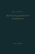 Radiotelegraphisches Praktikum - H. Rein, K. Wirtz