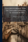 Cover-Bild zum Titel 'Geschiedverhaal Van De Cholera-epidemie Te Leiden In 1832...' von 'G. Salomon'