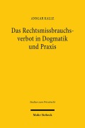 Cover-Bild zum Titel 'Das Rechtsmissbrauchsverbot in Dogmatik und Praxis' von 'Ansgar Kalle'