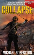 Cover-Bild zum Titel 'Collapse (Nederlandse editie) - A Post-Apocalyptic Survival Thriller (Beyond These Walls (Nederlandse editie), #4)' von 'Michael Robertson'