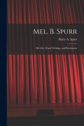 Cover-Bild zum Titel 'Mel. B. Spurr: His Life, Work, Writings, and Recitations' von ''