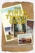 The Finer Things Club: The Summertime Chronicles of a Yellowstone Housekeeping Employee - Lauren Erickson