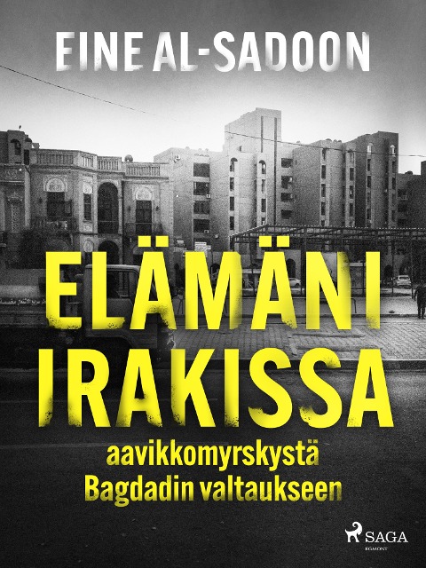 Elämäni Irakissa: aavikkomyrskystä Bagdadin valtaukseen - Eine Al-Sadoon