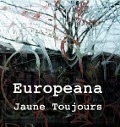 Cover-Bild zum Titel 'Europeana (CD/Buch)' von 'Jaune Toujours'