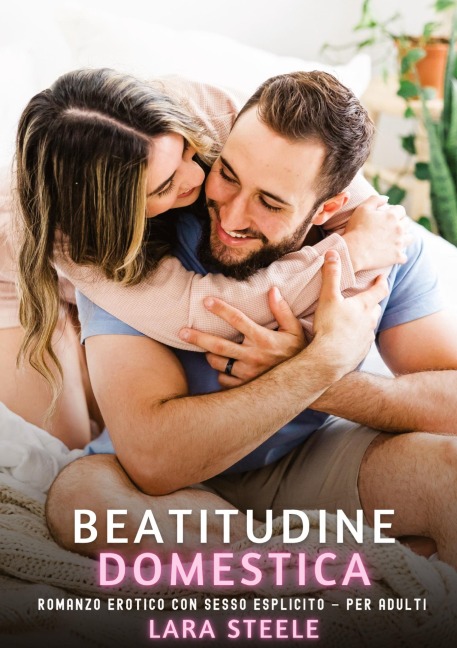 Beatitudine domestica - Lara Steele