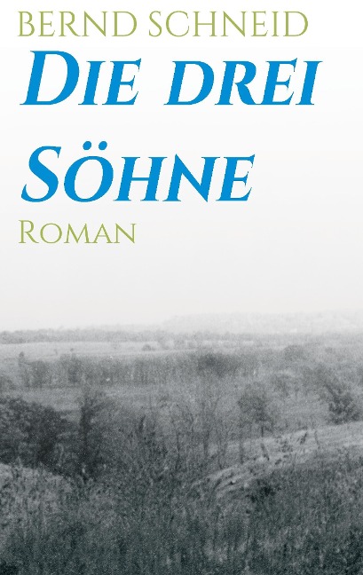 Die drei Söhne - Bernd Schneid