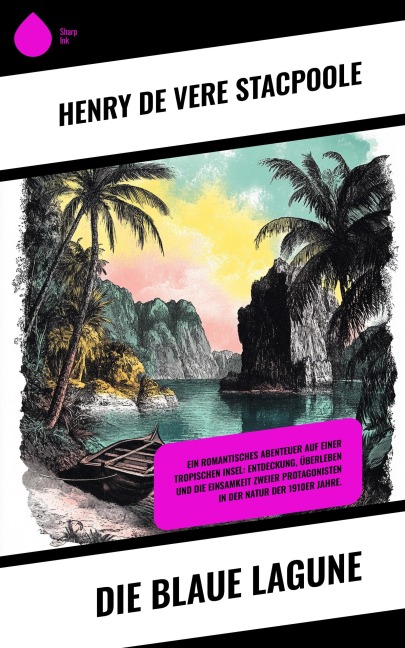 Die blaue Lagune - Henry De Vere Stacpoole