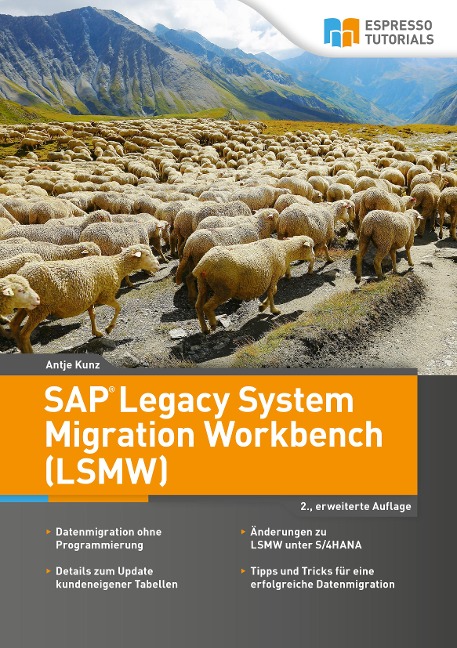 SAP Legacy System Migration Workbench (LSMW) - 2., erweiterte Auflage - Antje Kunz