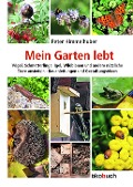 Mein Garten lebt - Peter Himmelhuber