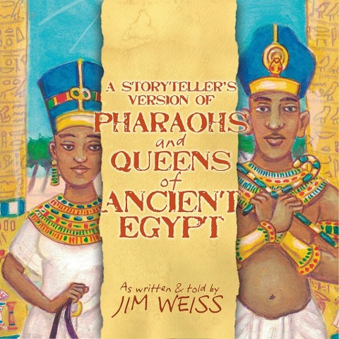 A Storytellers Version of Pharaohs and Queens of Ancient Egypt - Jim Weiss