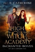 Enchanted Bonds (The High Council Witch Chronicles) - Julie Catherine