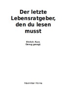 Der letzte Lebensratgeber, den du lesen musst. - Maximilian Wonke
