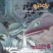 Cover-Bild zum Titel 'Güschi Ärdkristall & Stärnestoub, Hörspiel, Vol. 6' von 'Roland Zoss'