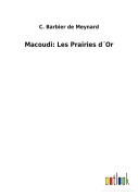 Cover-Bild zum Titel 'Macoudi: Les Prairies d¿Or' von 'C. Barbier de Meynard'