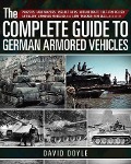 Cover-Bild zum Titel 'The Complete Guide to German Armored Vehicles' von 'David Doyle'