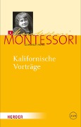 Kalifornische Vorträge - Maria Montessori