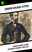 Cover-Bild zum Titel 'Edward Bulwer-Lytton: Gesammelte Romane & Novellen' von 'Edward Bulwer-Lytton'